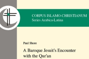 New Publication – Paul Shore “A Baroque Jesuit’s Encounter with the Qur’an.”
