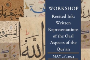 Conference: “Recited Ink: Written Representations of the Oral Aspects of the Qur’ān”